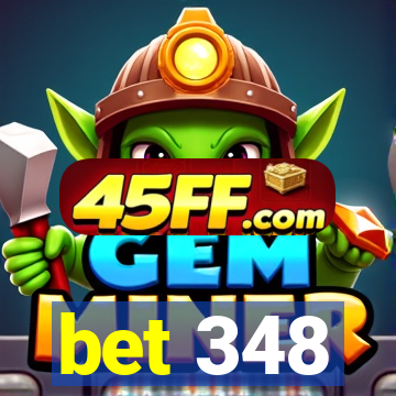 bet 348